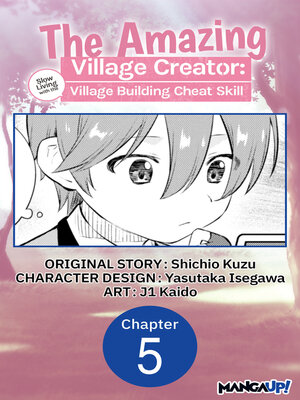 cover image of The Amazing Village Creator: Slow Living with the Village Building Cheat Skill, Chapter 5